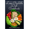 Low Oxalate Diet Cookbook: Dietary Guide, Meal Plans and Recipes to Fix Up Your Kidney Stones - Paperback