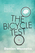 The Bicycle Test: Finding Belief, Purpose, and Hope after a Traumatic Brain Injury - Paperback
