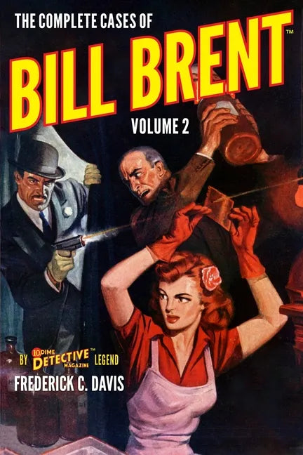 The Complete Cases of Bill Brent, Volume 2 - Paperback