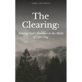 The Clearing: Sensing God's Nearness in the Midst of Life's Fog - Paperback