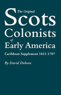 Original Scots Colonists of Early America: Caribbean Supplement, 1611-1707 - Paperback