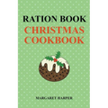 Ration Book Christmas Cookbook - Paperback