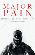Major Pain: Confessions of a Smash-Mouth Safety - Hardcover