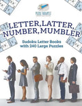 Letter, Latter, Number, Mumbler Sudoku Letter Books with 240 Large Puzzles - Paperback