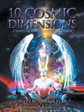 10 Cosmic Dimensions: A Spiritual Guidebook to Ascension - Paperback
