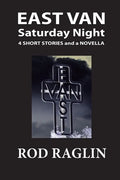 East Van Saturday Night: Four Short Stories and a Novella - Paperback