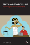 Truth and Storytelling: Scripting the Visual Narrative - Paperback