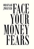 Face Your Money Fears - Hardcover