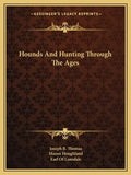 Hounds and Hunting Through the Ages - Paperback