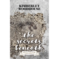 The Secrets Beneath - Library Binding