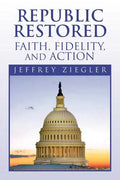 Republic Restored - Faith, Fidelity, and Action - Paperback