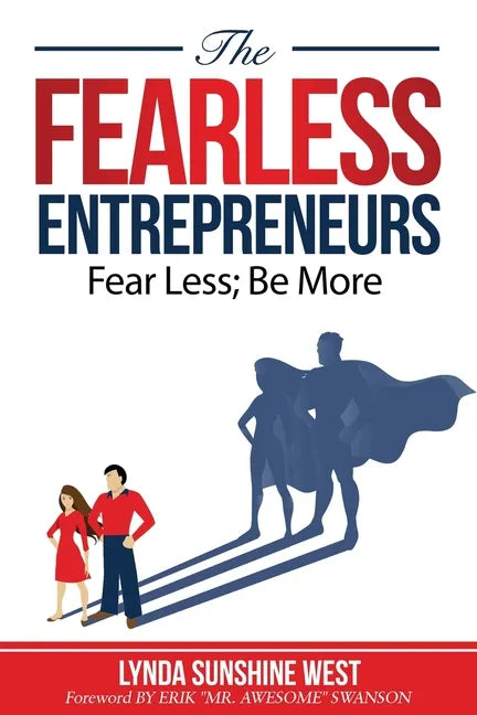 The Fearless Entrepreneurs: Fear Less; Be More - Paperback