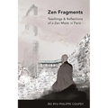Zen Fragments: Teachings & Recollections of a Zen Monk in Paris - Paperback