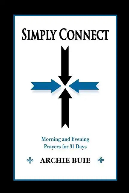 Simply Connect: Morning and Evening Prayers for 31 Days - Paperback