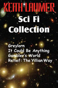 The Keith Laumer Scifi Collection, Greylorn, It Could Be Anything, Gambler's World, Retief: The Yillian Way - Paperback