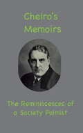 Cheiro's Memoirs: The Reminiscences of a Society Palmist - Hardcover