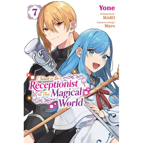 I Want to Be a Receptionist in This Magical World, Vol. 7 (Manga) - Paperback