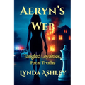 Aeryn's Web: Tangled Loyalties, Fatal Truths - Paperback