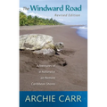 The Windward Road: Adventures of a Naturalist on Remote Caribbean Shores - Paperback