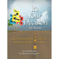 It's Your Decision for Teens: A Commonsense Guide to Making Better Choices - Paperback