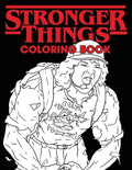 Stronger Things Coloring Book: All Your Favorite Characters...Only Stronger - Paperback
