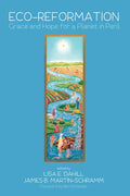 Eco-Reformation: Grace and Hope for a Planet in Peril - Hardcover