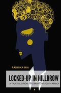 Locked-Up in Hillbrow: A True Tale from the Bronx of South Africa - Paperback