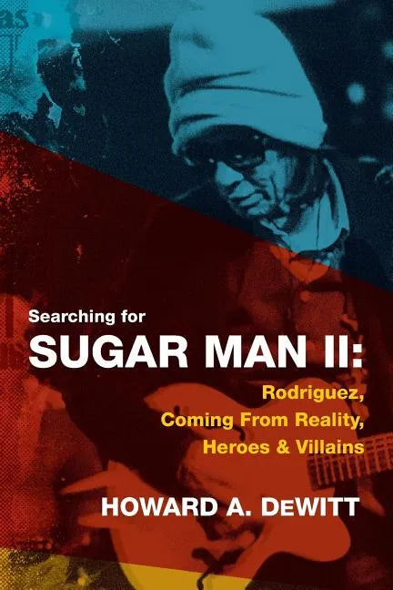 Searching For Sugar Man II: Rodriguez, Coming From Reality, Heroes & Villains - Paperback