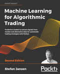 Machine Learning for Algorithmic Trading: Predictive models to extract signals from market and alternative data for systematic trading strategies with - Paperback
