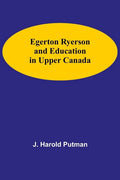Egerton Ryerson And Education In Upper Canada - Paperback