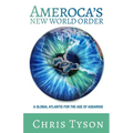 Ameroca's New World Order: A Global Atlantis for the Age of Aquarius - Paperback