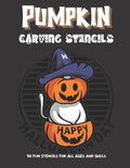 Pumpkin Carving Stencils: 50 Fun Stencils For All Ages and Skills (Halloween Crafts) - Paperback