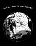 Beef Cattle Breeds For Beef and For Milk: Farmers' Bulletin No. 1779 - Paperback