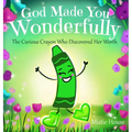 God Made You Wonderfully: The Curious Crayon Who Discovered Her Worth (In God's Image Kids Christian Book Psalm 139) - Hardcover