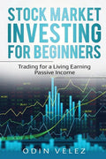 Stock Market Investing for Beginners: Trading for a Living Earning Passive Income - Paperback