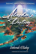 Seeing and Proclaiming Alaska's Destiny - Paperback