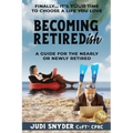 BECOMING RETIREDish: A Guide for the Nearly and Newly Retired - Paperback