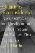 Galatians Reconsidered: Jews, Gentiles, and Justification in the First and the Twenty-First Centuries - Paperback