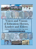 Voices and Visions of Education Heroes, Leaders, and Elders: A History of Education in the British Virgin Islands - Hardcover