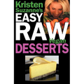 Kristen Suzanne's EASY Raw Vegan Desserts: Delicious & Easy Raw Food Recipes for Cookies, Pies, Cakes, Puddings, Mousses, Cobblers, Candies & Ice Crea - Paperback
