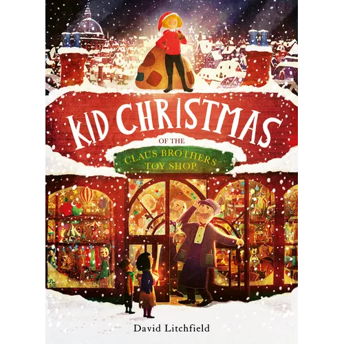 Kid Christmas: Of the Claus Brothers Toy Store - Hardcover