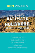 The Ultimate Hollywood Actor Trivia Book: Thousands of Tidbits of Trivia on the Earliest Hollywood Actors and Actresses - Paperback