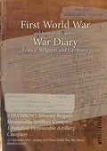 3 DIVISION 7 Infantry Brigade Honourable Artillery Company 1 Battalion Honourable Artillery Company: 12 September 1914 - 16 June 1915 (First World War - Paperback