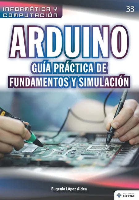 Arduino. Guía práctica de fundamentos y simulación - Paperback