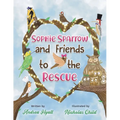 Sophie Sparrow and Friends to the Rescue - Paperback
