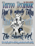 Tattoo technique (How to actually tattoo): The Secret Art - Paperback