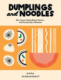 Dumplings and Noodles: Over 70 Modern Recipes for the Home Cook - Hardcover