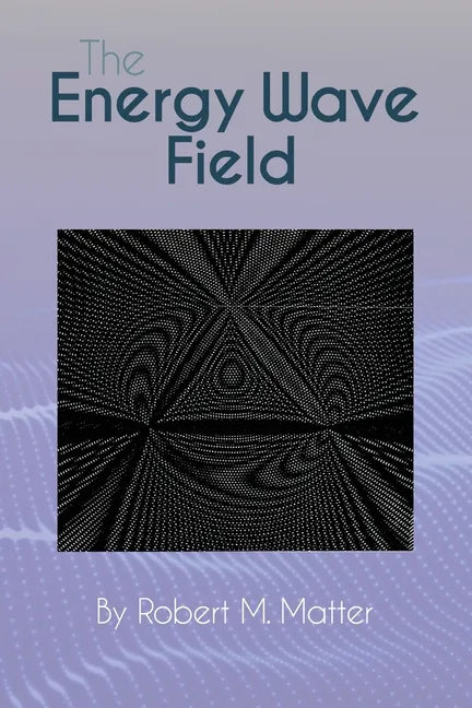 The Energy Wave Field - Paperback