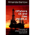 Offshore Oil and Gas PEOPLE: Overview of Offshore Drilling Operations - Paperback