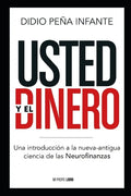 Usted y el Dinero: Una introducción a la nueva-antigua ciencia de las Neurofinanzas - Paperback